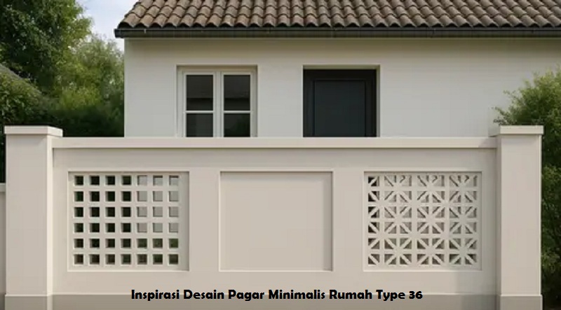Inspirasi Desain Pagar Minimalis Rumah Type 36