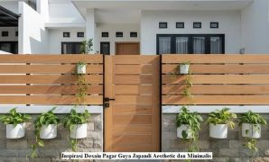 Inspirasi Desain Pagar Gaya Japandi Aesthetic dan Minimalis